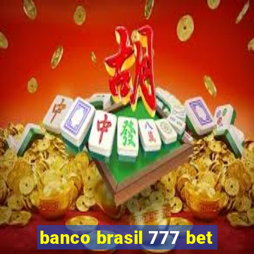 banco brasil 777 bet